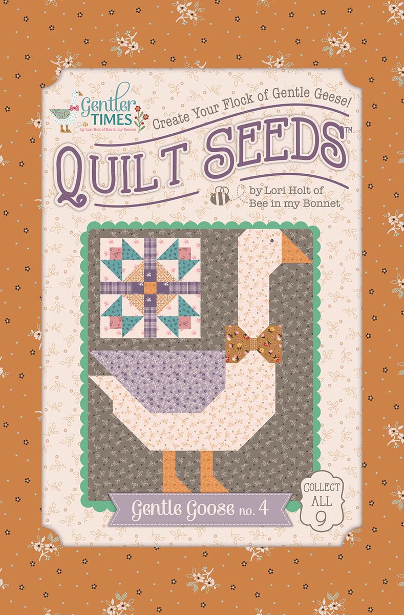 Gentler Times Gentle Goose #4 Quilt Seeds Pattern by Lori Holt of Bee in my Bonnet