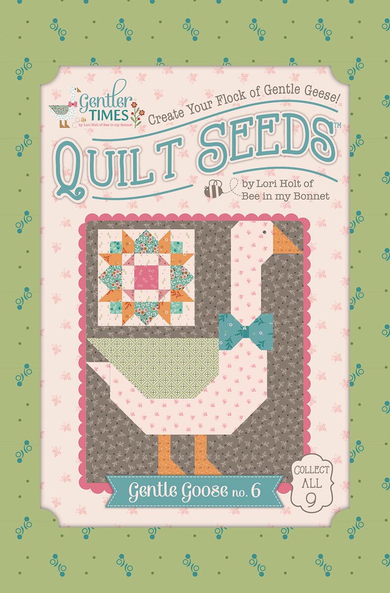Gentler Times Gentle Goose #6 Quilt Seeds Pattern by Lori Holt of Bee in my Bonnet