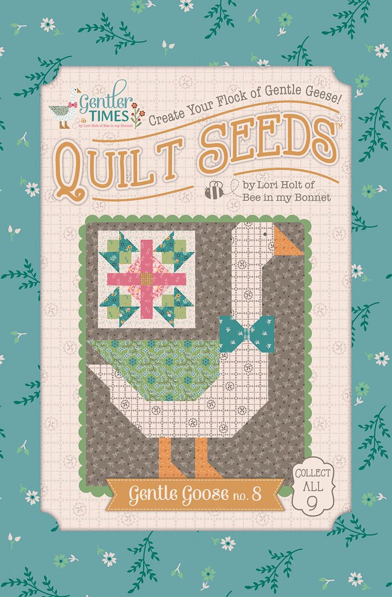Gentler Times Gentle Goose #8 Quilt Seeds Pattern by Lori Holt of Bee in my Bonnet