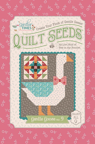 Gentler Times Gentle Goose #9 Quilt Seeds Pattern by Lori Holt of Bee in my Bonnet