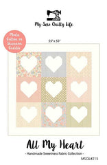All My Heart Quilt Pattern by My Sew Quilty Life