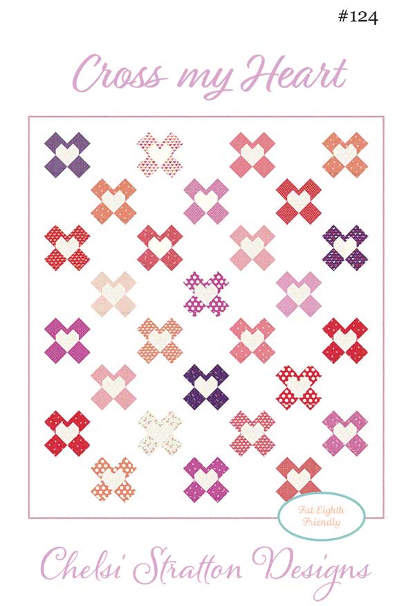 Cross My Heart Quilt Pattern by Chelsi Stratton