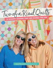 Two Of A Kind Quilts Pattern Book by Lissa Alexander & Susan Ache