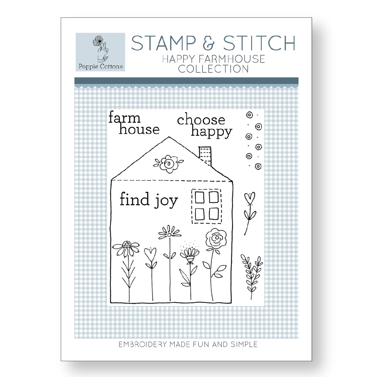 Stamp and Stitch Happy Farmhouse Collection by Poppie Cotton