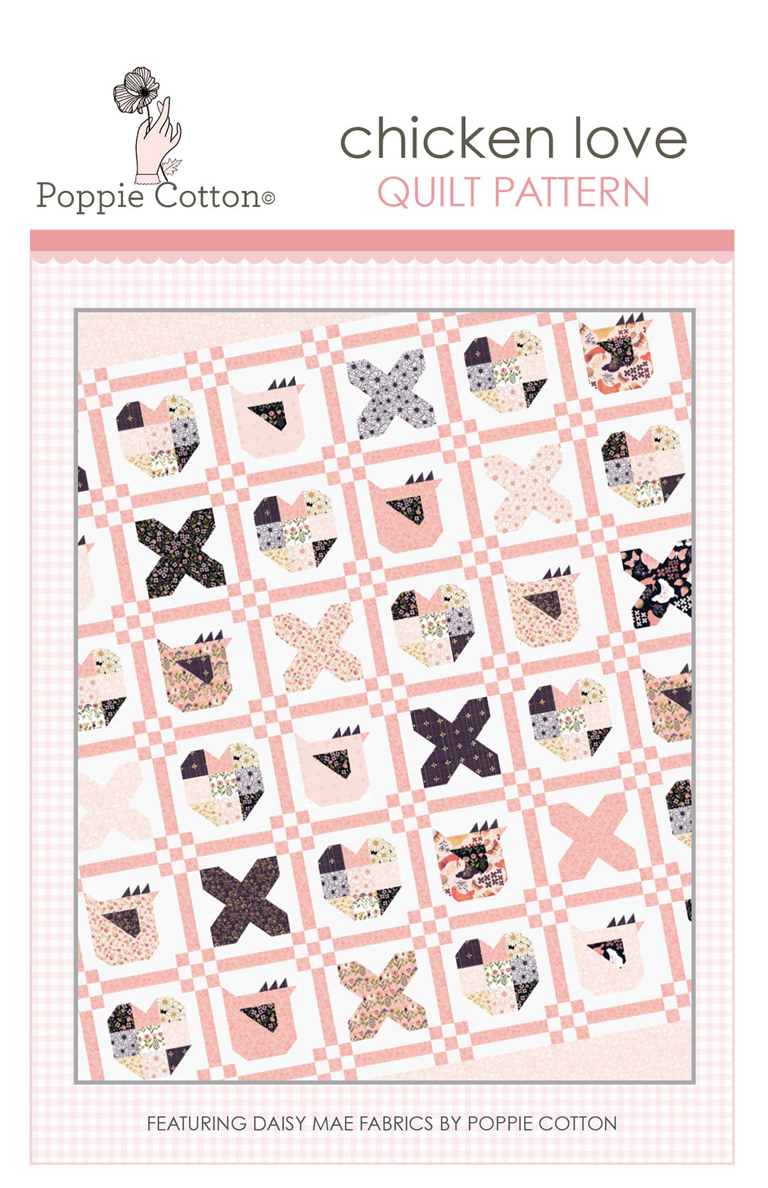 Chicken Love Quilt Pattern by Poppie Cotton Fabrics