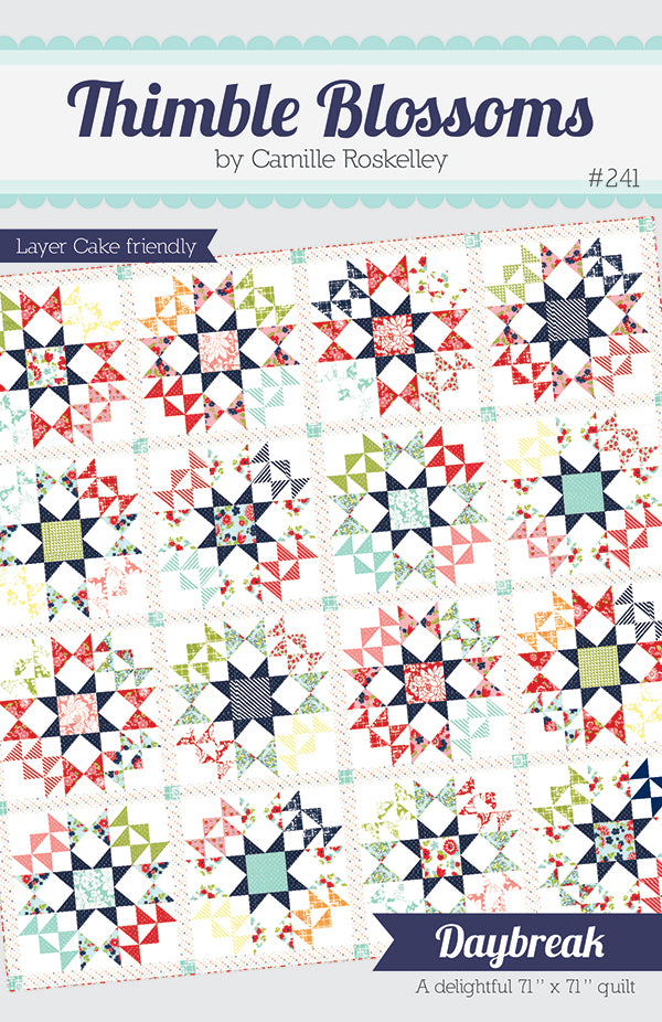 Daybreak Quilt Pattern by Camille Roskelley for Thimble Blossoms