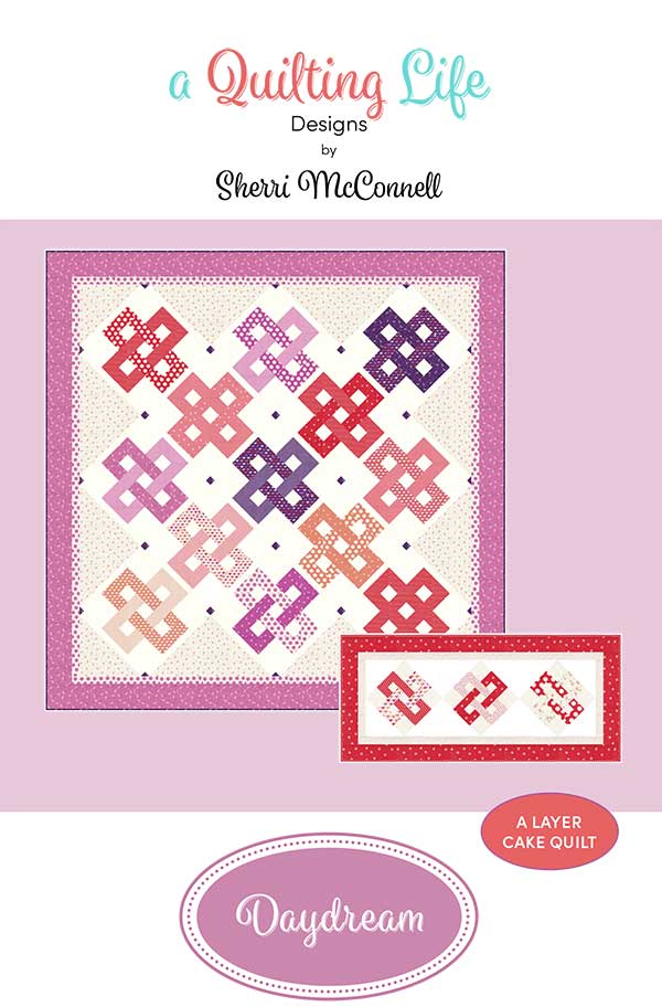 Daydream Quilt Pattern by Sherri McConnell of A Quilting Life Designs