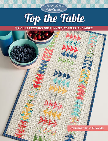 Top The Table Quilt Book by Moda All-Stars