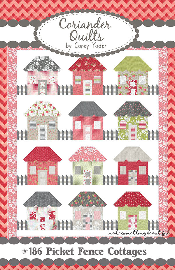 Picket Fence Cottages Quilt Pattern by Coriander Quilts
